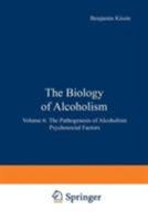 The Biology of Alcoholism:Vol. 6:Pathogenesis of Alcoholism: Psychosocial Factors (Environment, Development, and Public Policy) 0306410524 Book Cover
