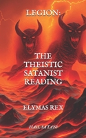 LEGION: THE THEISTIC SATANIST READING B0F3P2PLBN Book Cover