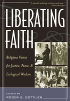 Liberating Faith: Religious Voices for Justice, Peace, and Ecological Wisdom 074252535X Book Cover