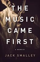 The Music Came First 099138170X Book Cover