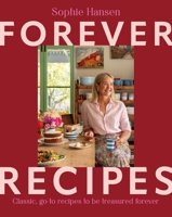 Forever Recipes: Classic, go-to recipes to be treasured forever 1761501577 Book Cover