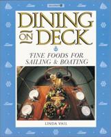 Dining on Deck: Fine Foods for Sailing & Boating 0913589217 Book Cover
