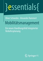 Mobilitätsmanagement: Ein neues Handlungsfeld Integrierter Verkehrsplanung (essentials) (German Edition) 3658303891 Book Cover