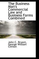 The Business Man's Commercial Law and Business Forms Combined 110370995X Book Cover