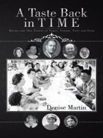 A Taste Back in Time: Recipes and True Stories of Family, Friends, Faith and Food 1496942612 Book Cover