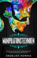 Manipulationstechniken: Menschen lesen - Positive & dunkle Psychologie erkennen im Alltag & Beruf - Geheime Manipulation, bekannte Betrugsmasc 3982315123 Book Cover