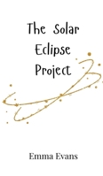 The Solar Eclipse Project 9908007882 Book Cover