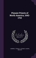 Pioneer priests of North America, 1642-1710 1179974816 Book Cover