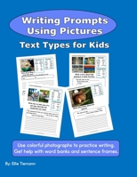 Writing Prompts Using Pictures: Text Types for Kids 1967783128 Book Cover
