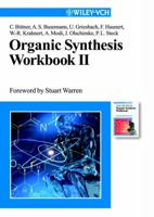 Organic Synthesis Workbook II 3527304150 Book Cover