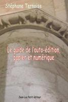 Le Guide de L'Auto-Edition, Papier Et Numerique 2365414702 Book Cover