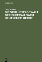 Die Schlüsselgewalt der Ehefrau nach deutschem Recht (German Edition) 1168299764 Book Cover