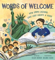 Words of Welcome: How Emma Lazarus Gave Lady Liberty a Voice (A Picture Book Biography) 1419769243 Book Cover