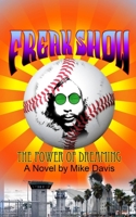 Freak Show: The Power of Dreaming 1514799464 Book Cover