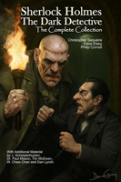 Sherlock Holmes the Dark Detective: the Complete Collection 1923382454 Book Cover