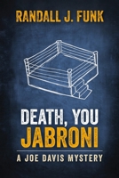 Death, You Jabroni 1735101656 Book Cover