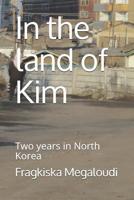 In the Land of Kim 1077622244 Book Cover