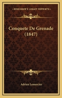 Conquete De Grenade (1847) 1168099161 Book Cover