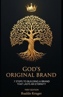 God's Original Brand: 7 Steps to Building a Brand that Lasts an Eternity B0FT7R85YL Book Cover