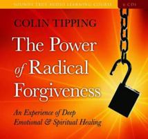 The Power of Radical Forgiveness: An Experience of Deep Emotional and Spiritual Healing 1591796784 Book Cover