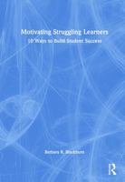 Motivating Struggling Learners: 10 Ways to Build Student Success 1138792438 Book Cover
