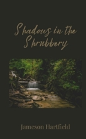 Shadows in the Shrubbery 1805676431 Book Cover