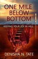 One Mile below Bottom - Keeping Your Joy in Hell 1949826007 Book Cover