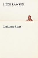 Christmas Roses 1939652669 Book Cover