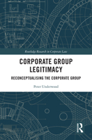 Corporate Group Legitimacy: Reconceptualising The Corporate Group (Routledge Research in Corporate Law) 1032543272 Book Cover