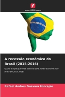 A recessão económica do Brasil (2015-2016) (Portuguese Edition) 6208478790 Book Cover