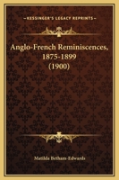 Anglo-French Reminiscences, 1875-1899 (1900) 1164576925 Book Cover