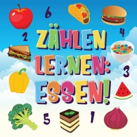 Zählen lernen Essen!: Kannst du alle Bananen, Karotten und Pizzas finden und zählen? Spaß beim Essen Zählbuch für 2-4 jährige Kinder - 123 Bilderbuch (German Edition) 1970177519 Book Cover