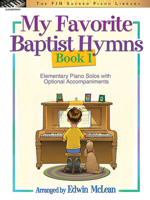 My Favorite Baptist Hymns, Book 1 1569394024 Book Cover