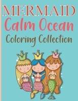 Mermaids - Calm Ocean Coloring Collection: The Little Mermaid Coloring Book B08R8ZD8WV Book Cover
