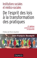 Institutions sociales et médico-sociales-2e éd.-De l'esprit des lois à la transformation des pratiqu: De l'esprit des lois à la transformation des pratiques 2100758993 Book Cover