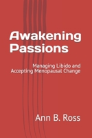 Awakening Passions: Managing Libido and Accepting Menopausal Change B0CQSNJKDD Book Cover