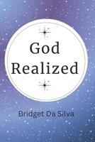 GOD REALIZED: The Truth of knowing that we are a Hidden SEED of GOD discovering itself through the Human Experience B0DQZRR9BZ Book Cover