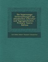 Die Suparnasage; Untersuchungen zur altindischen Literatur- und Sagengeschichte 128958608X Book Cover