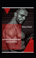 SAÚDE E ADEQUAÇÃO DOS HOMENS (Portuguese Edition) B0CS9KP9P6 Book Cover