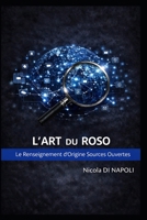 L'ART DU ROSO: Le Renseignement d'Origine Sources Ouvertes (Manuels de Renseignement et de Contre-espionnage) (French Edition) B0GZKNLP31 Book Cover