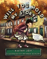 Will You Hold My Story 1951084322 Book Cover