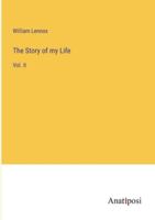 The Story of my Life: Vol. II 3382336804 Book Cover