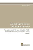 Antiestrogens Induce Immunosuppression 3838116712 Book Cover