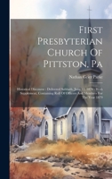 First Presbyterian Church Of Pittston, Pa: Historical Discourse: Delivered Sabbath, June 12, 1876: With Supplement, Containing Roll Of Officers And Members For The Year 1879 1019724315 Book Cover