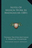 Notes Of Mission Work In Madagascar 1104147513 Book Cover