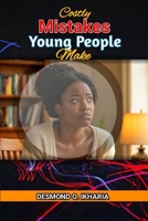 COSTLY MISTAKES YOUNG PEOPLE MAKE B0FT2Y2166 Book Cover