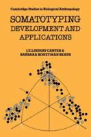 Somatotyping Development and Applications (Cambridge Studies in Biological and Evolutionary Anthropology) 0521359511 Book Cover