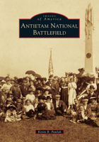 Antietam National Battlefield 1467103489 Book Cover