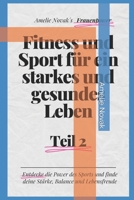 Fitness und Sport für ein starkes und gesundes Leben: Entdecke die Power des Sports und finde deine Stärke, Balance und Lebensfreude (Frauenpower: ... in allen Lebensbereichen) (German Edition) B0CMKV6NP5 Book Cover