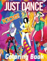 Just Dance Kid's Coloring Book: This A4 46 Page Coloring Book for Kids Has Fantastic Images of Young People Dancing and Singing. a Must for Any Fan Who Love to Sing and Dance 154069982X Book Cover
